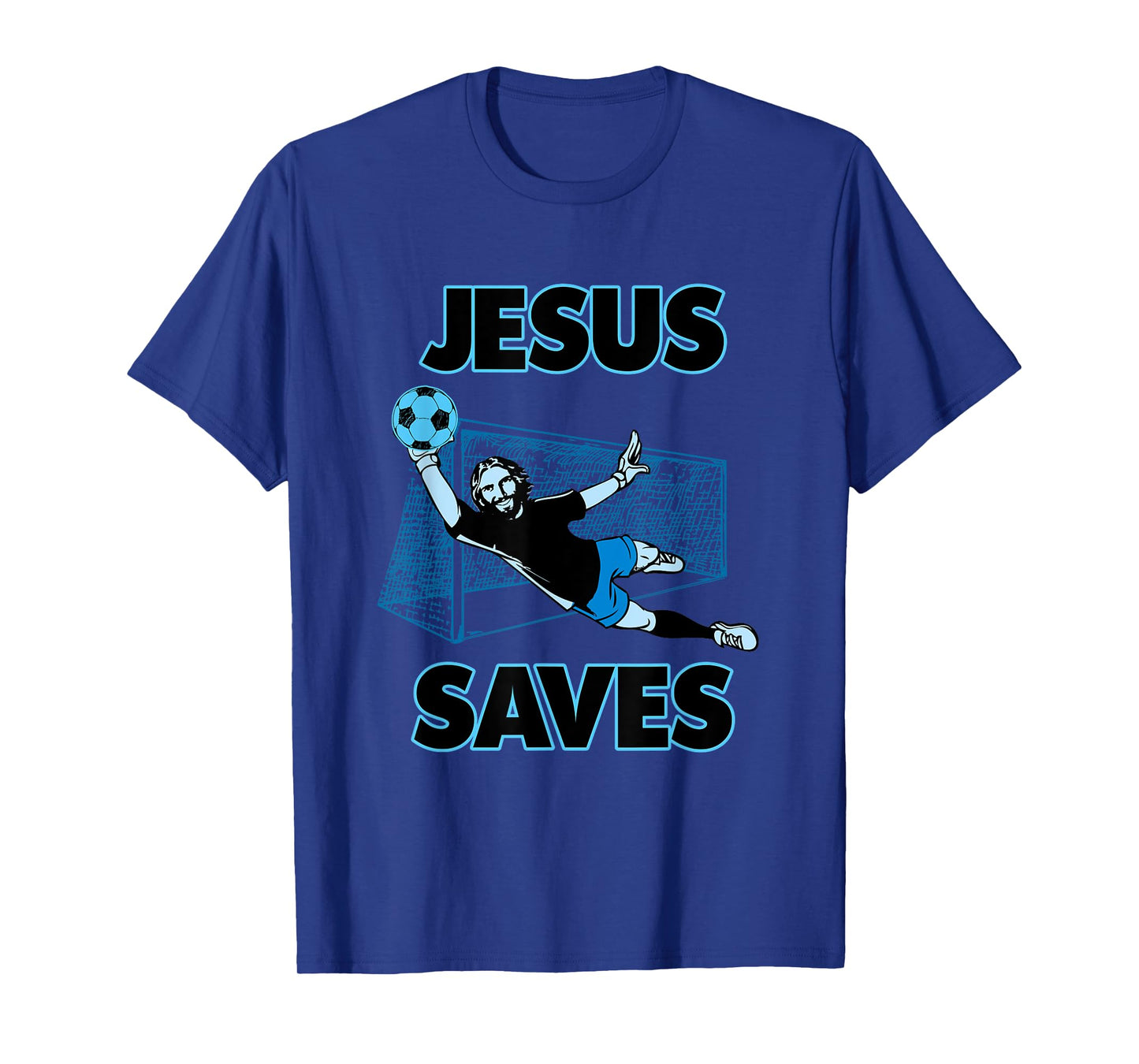 Jesus The Soccer Goalie Saves Christian Faith T Shirt Gift T-Shirt