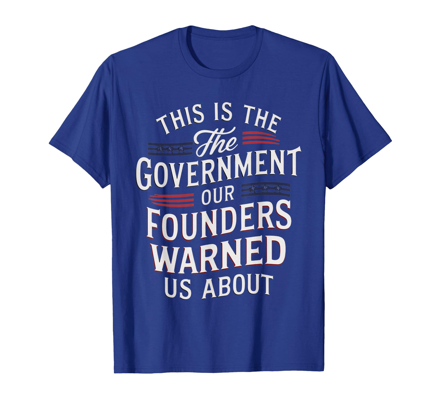 Funny This is the government our founders warned us about T-Shirt