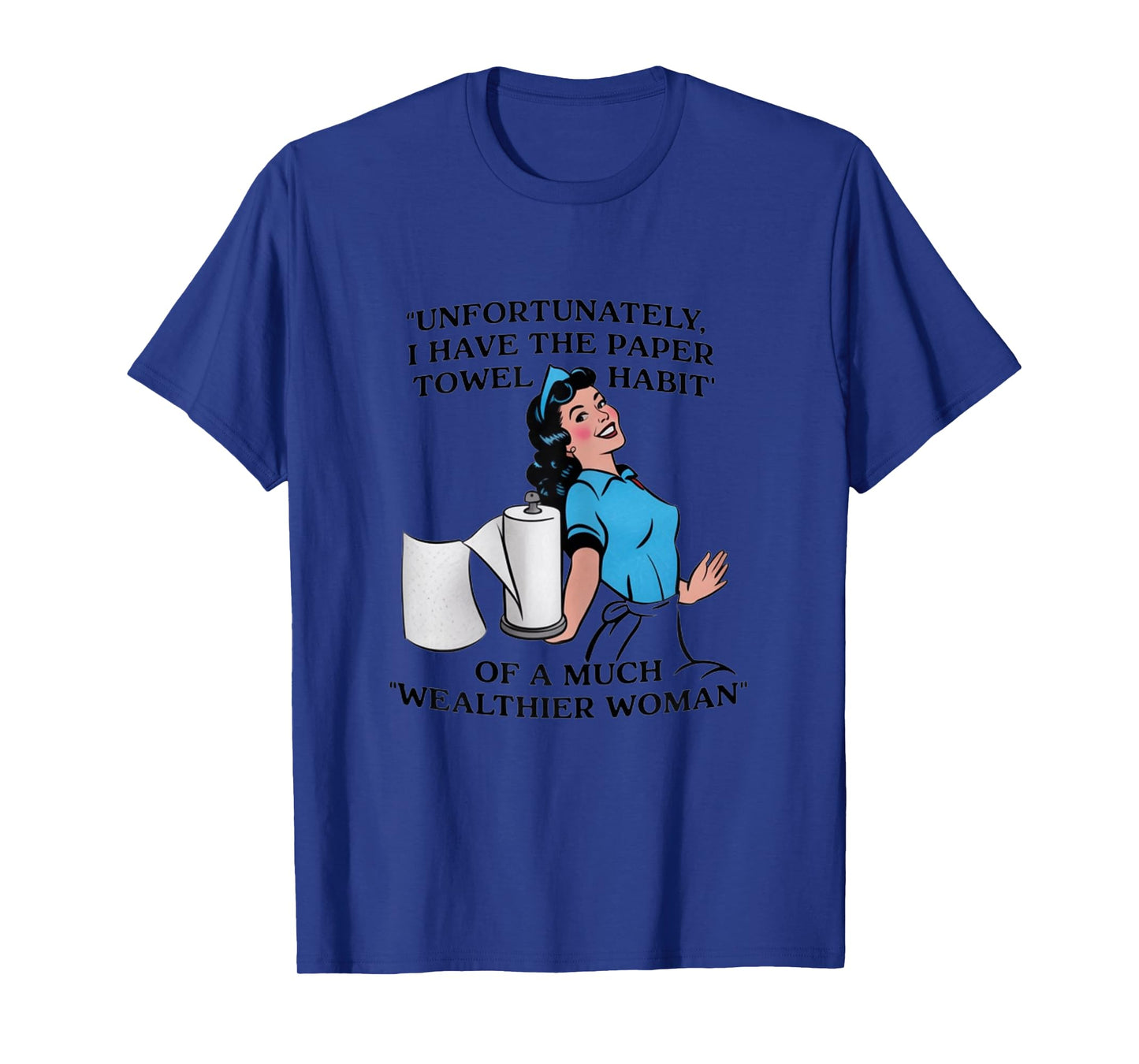 Paper Towel Habit Funny Retro Housewife T-Shirt