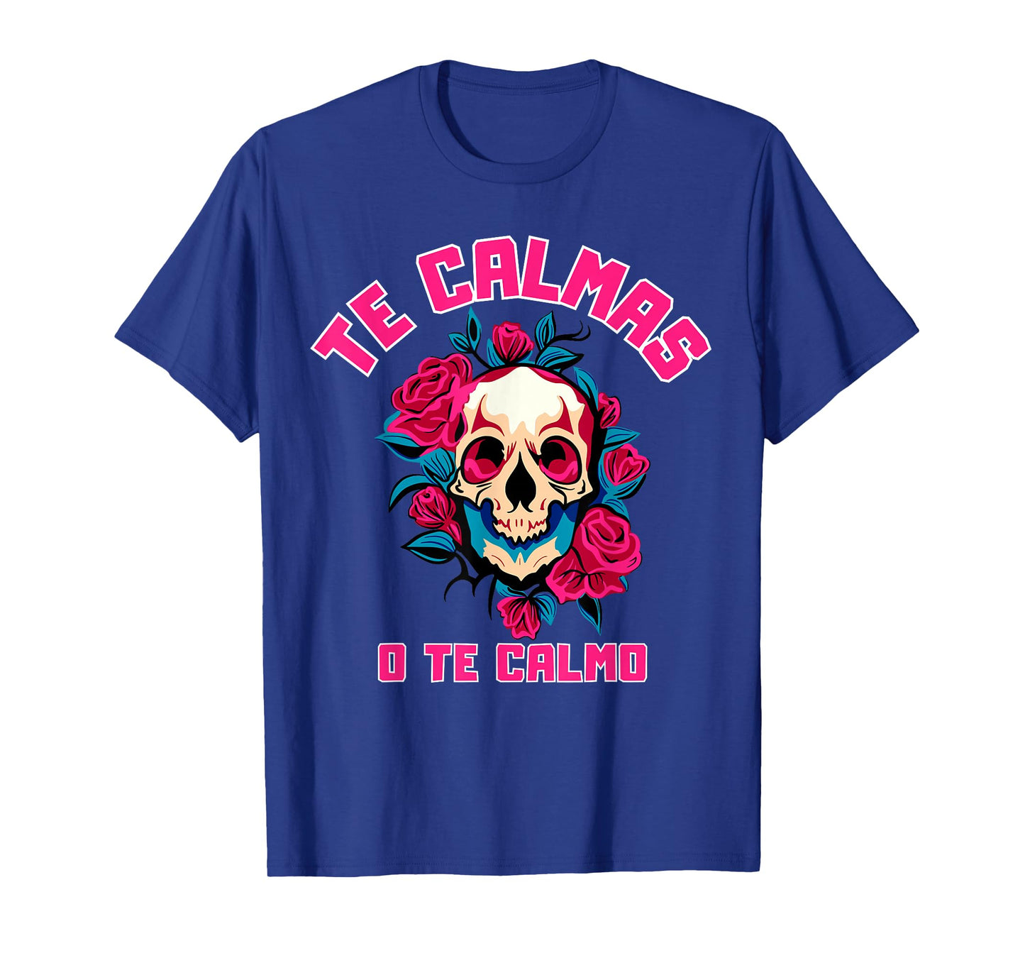 Te Calmas O Te Calmo Spanish Funny Quote T-Shirt
