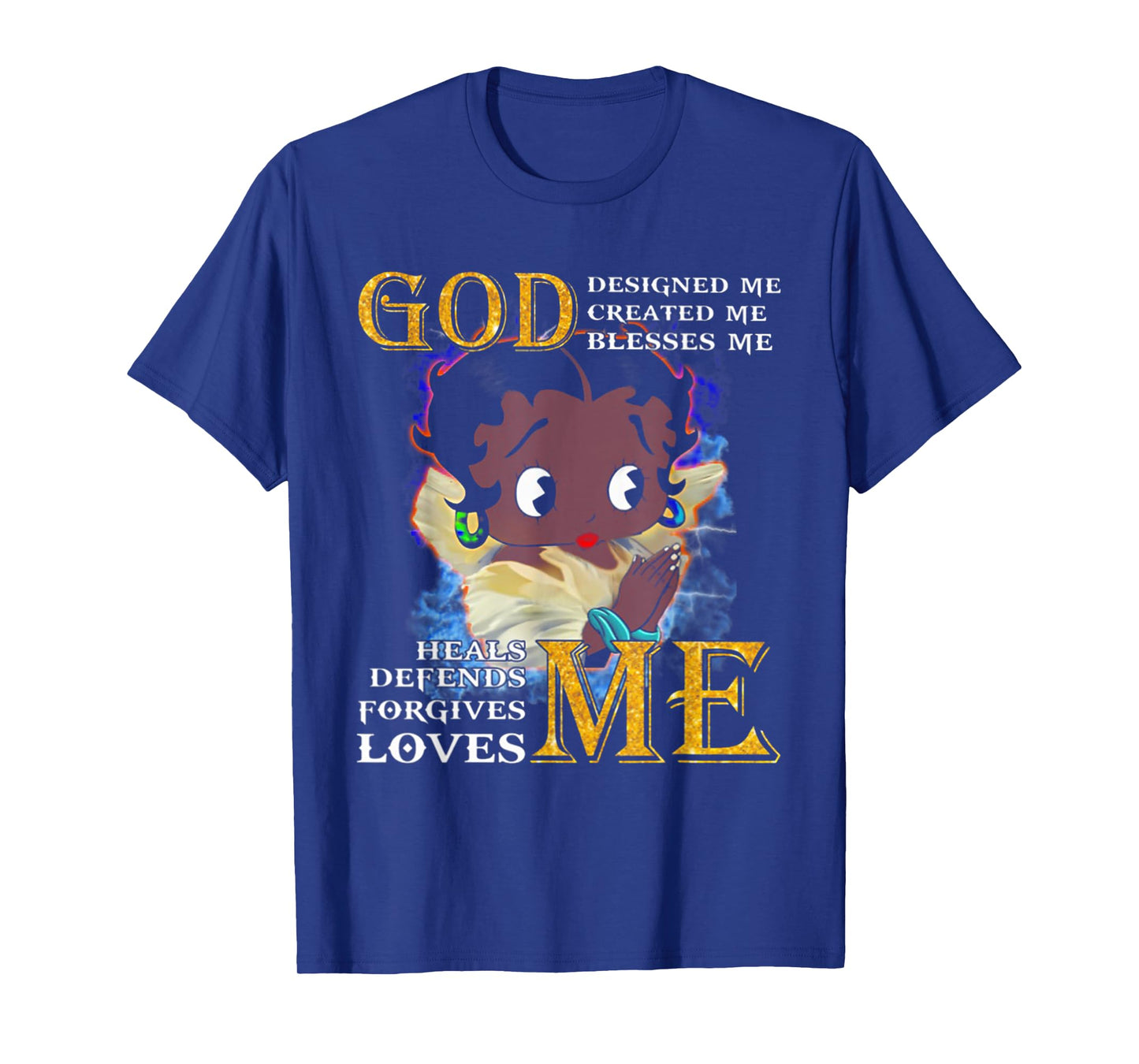 God Designed Me Created Me Blessed Me Heals Me Defends Me T-Shirt