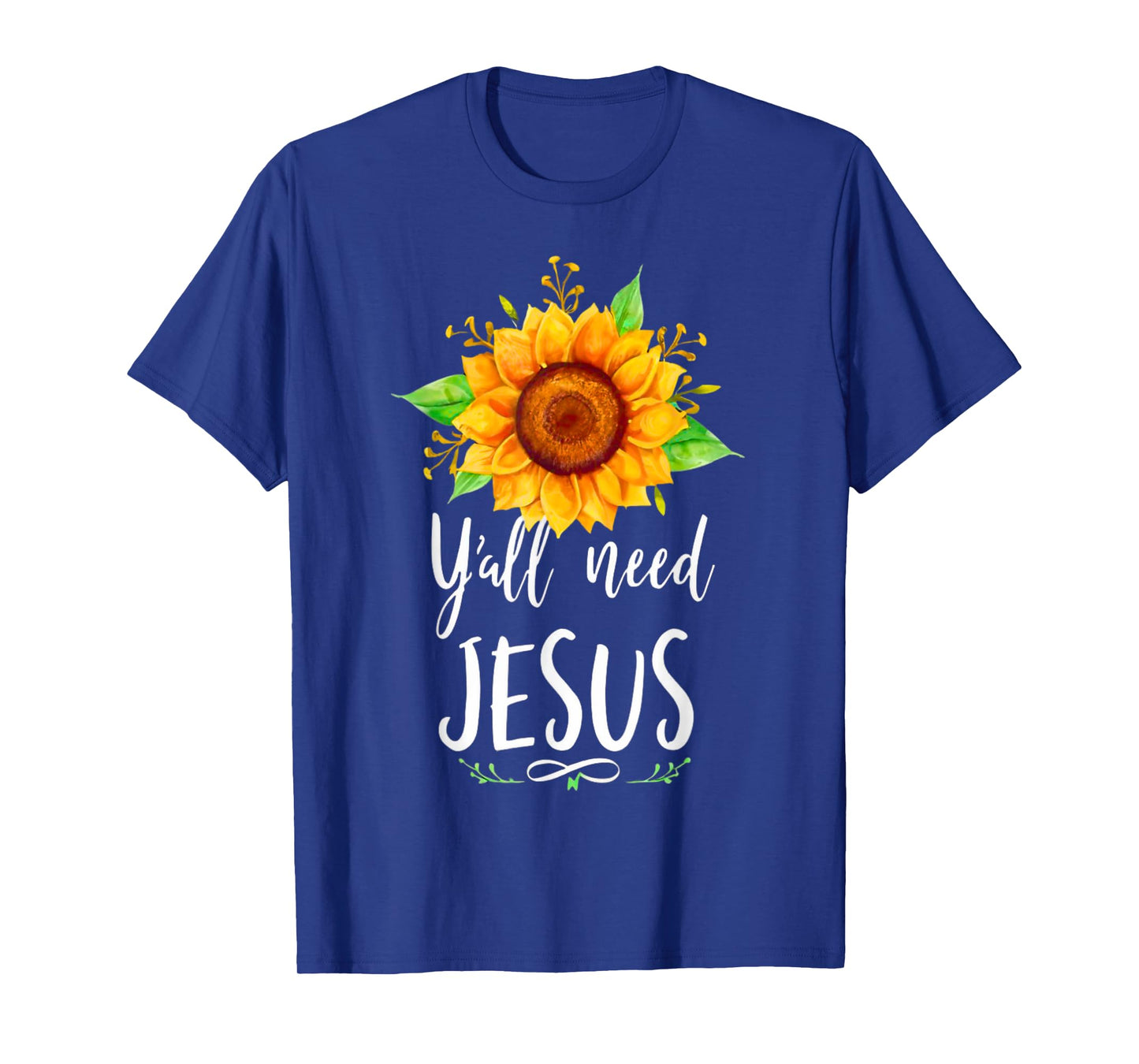 Y'all Need Jesus Christian Bible Verse Religion Sunflowers T-Shirt