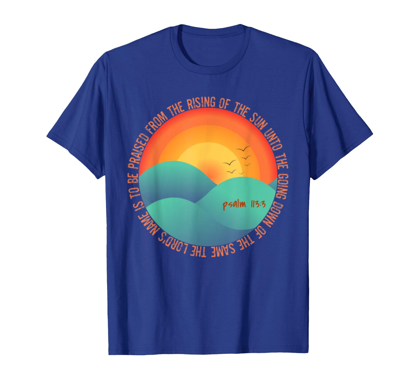 Psalm 113:3 From The Rising Of The Sun Bible Verse T-Shirt