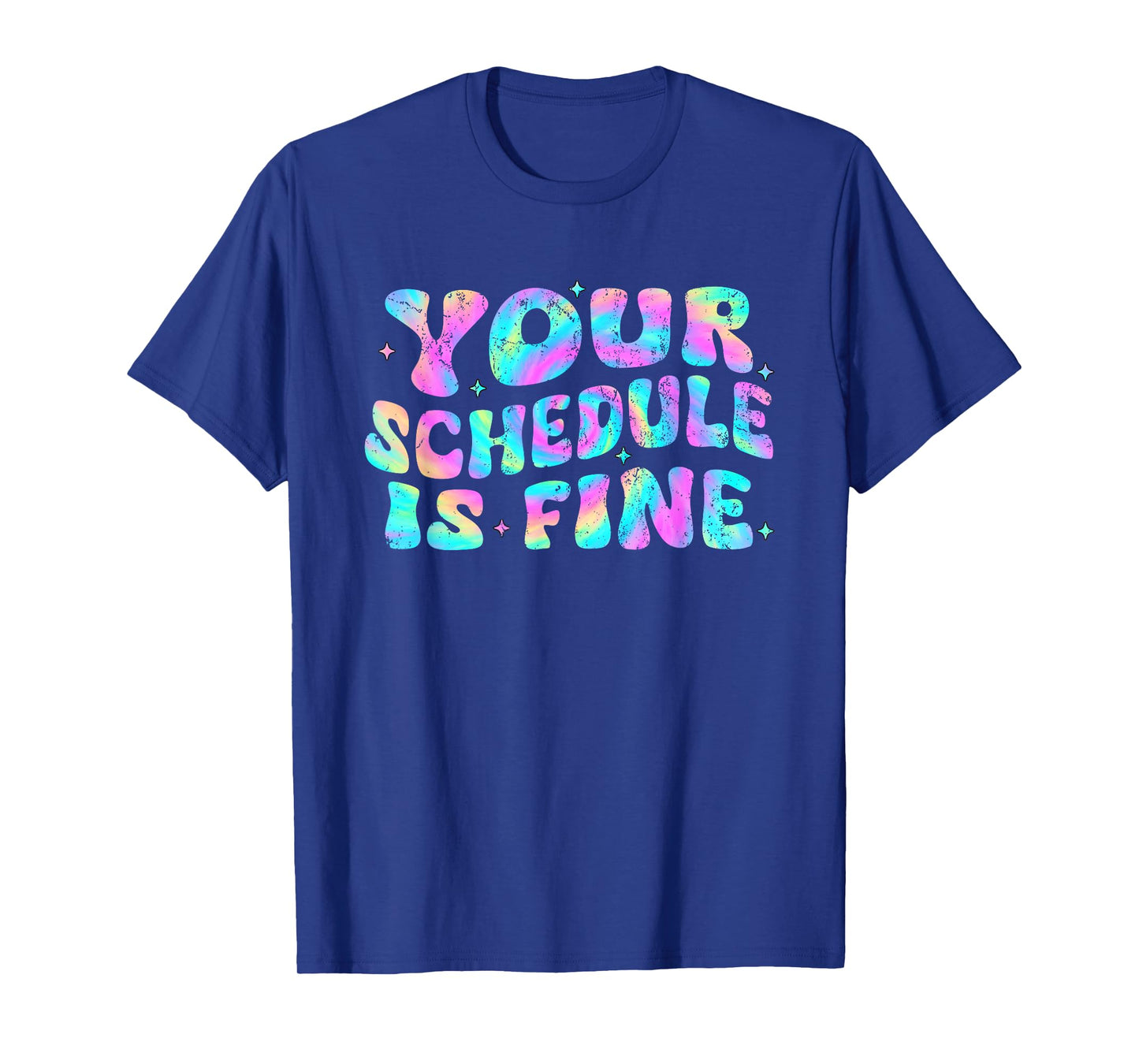 Tie Dye Your Schedule is Fine Funny Back to School Counselor T-Shirt