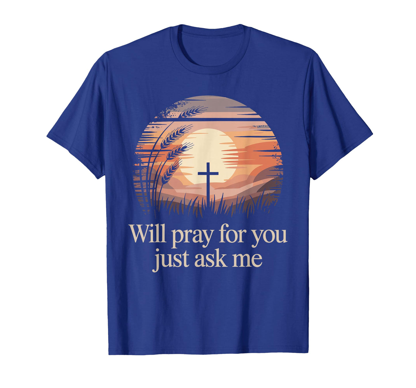 Will Pray for You Just Ask Me Christian Prayer Praying Jesus T-Shirt