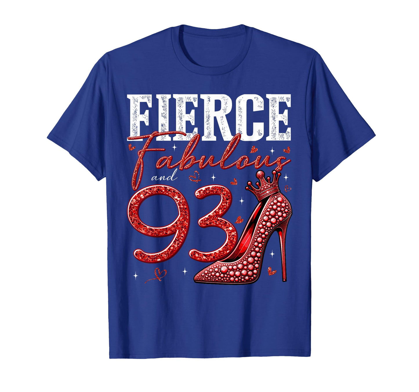 93rd Birthday Fierce Fabulous and 93 Year Old Gifts Heels T-Shirt