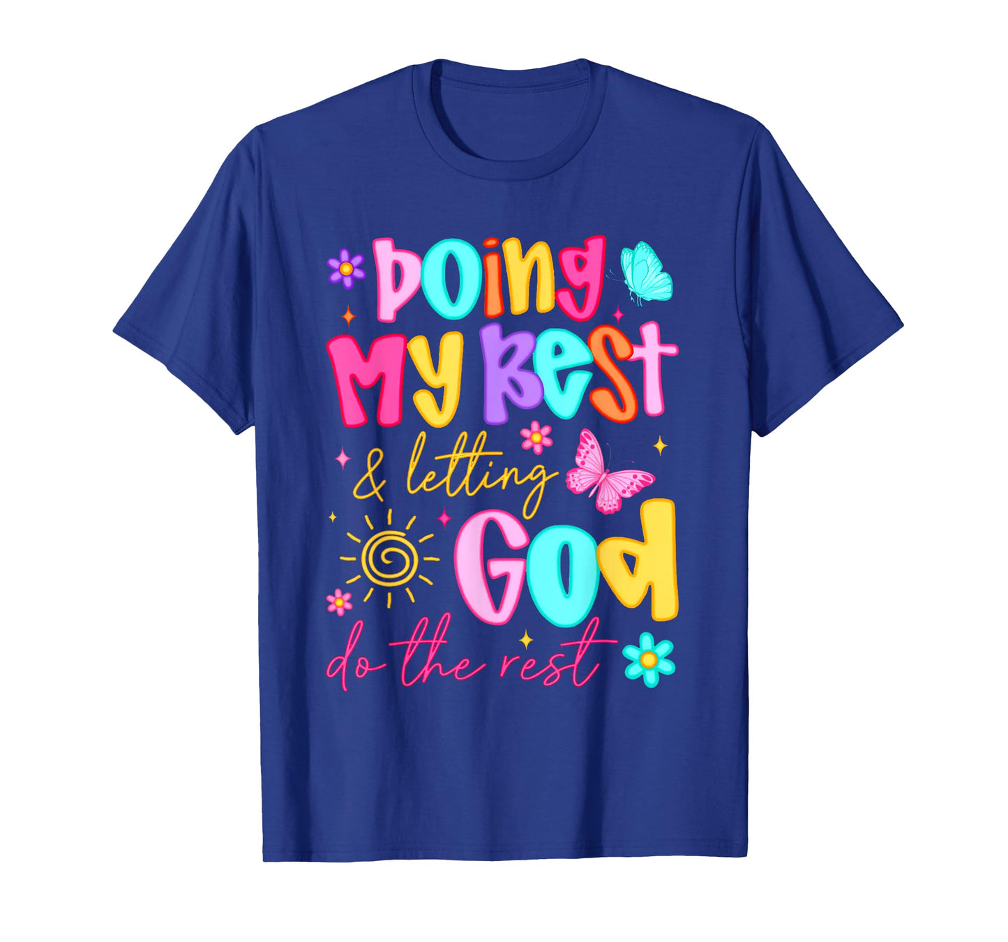 Doing My Best And Letting God Do The Rest Faith Christian T-Shirt