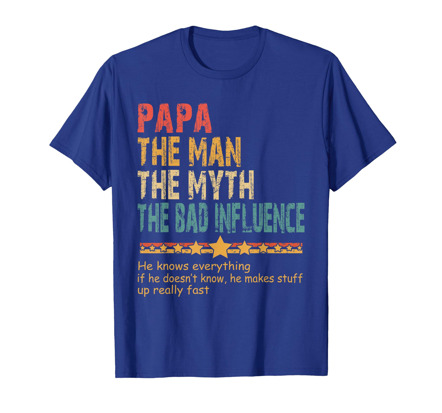 Papa The Man The Myth The Bad Influence Men Fathers Day Papa T-Shirt