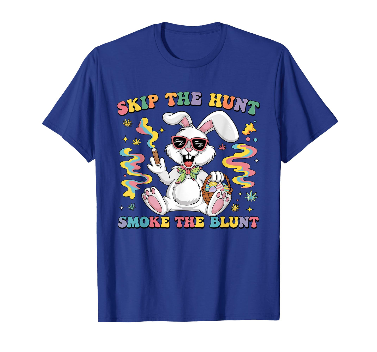 Happy 420 Easter Skip The Hunt Smoke The Blunt Bunny Smoking T-Shirt