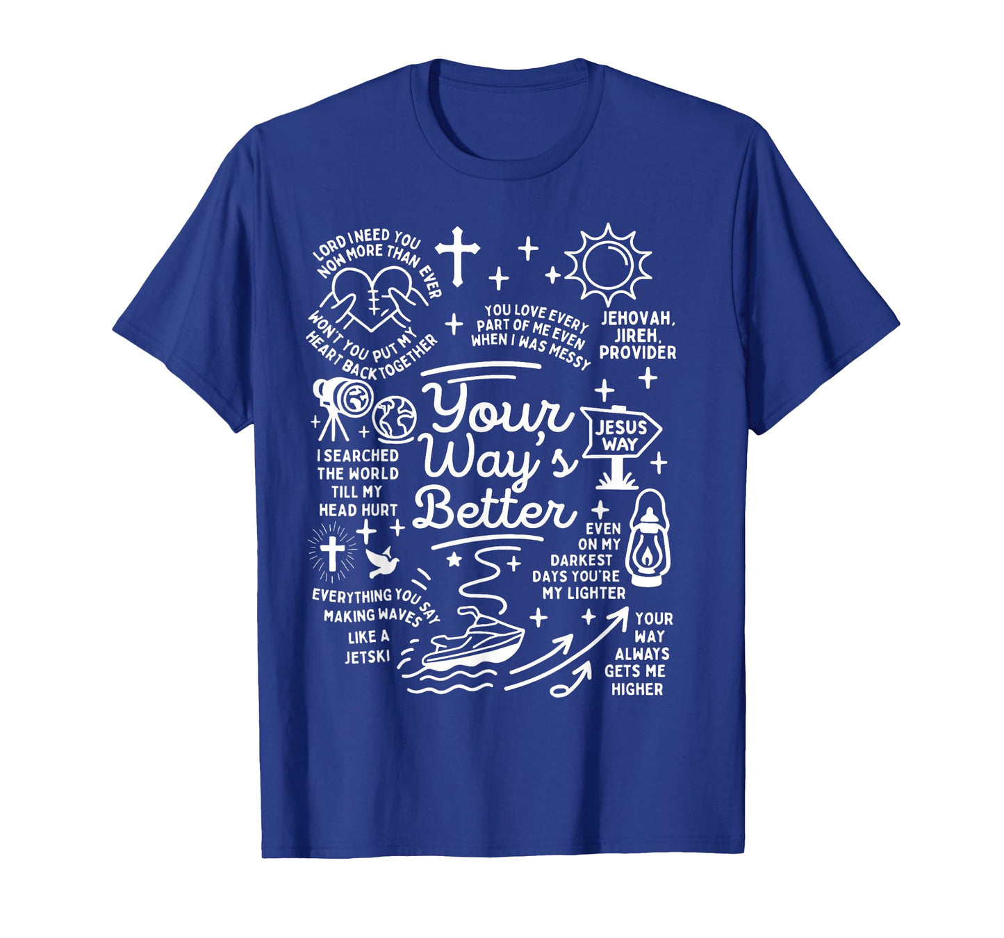 Your Way's Better Christian Faith Jesus Bible Verse T-Shirt