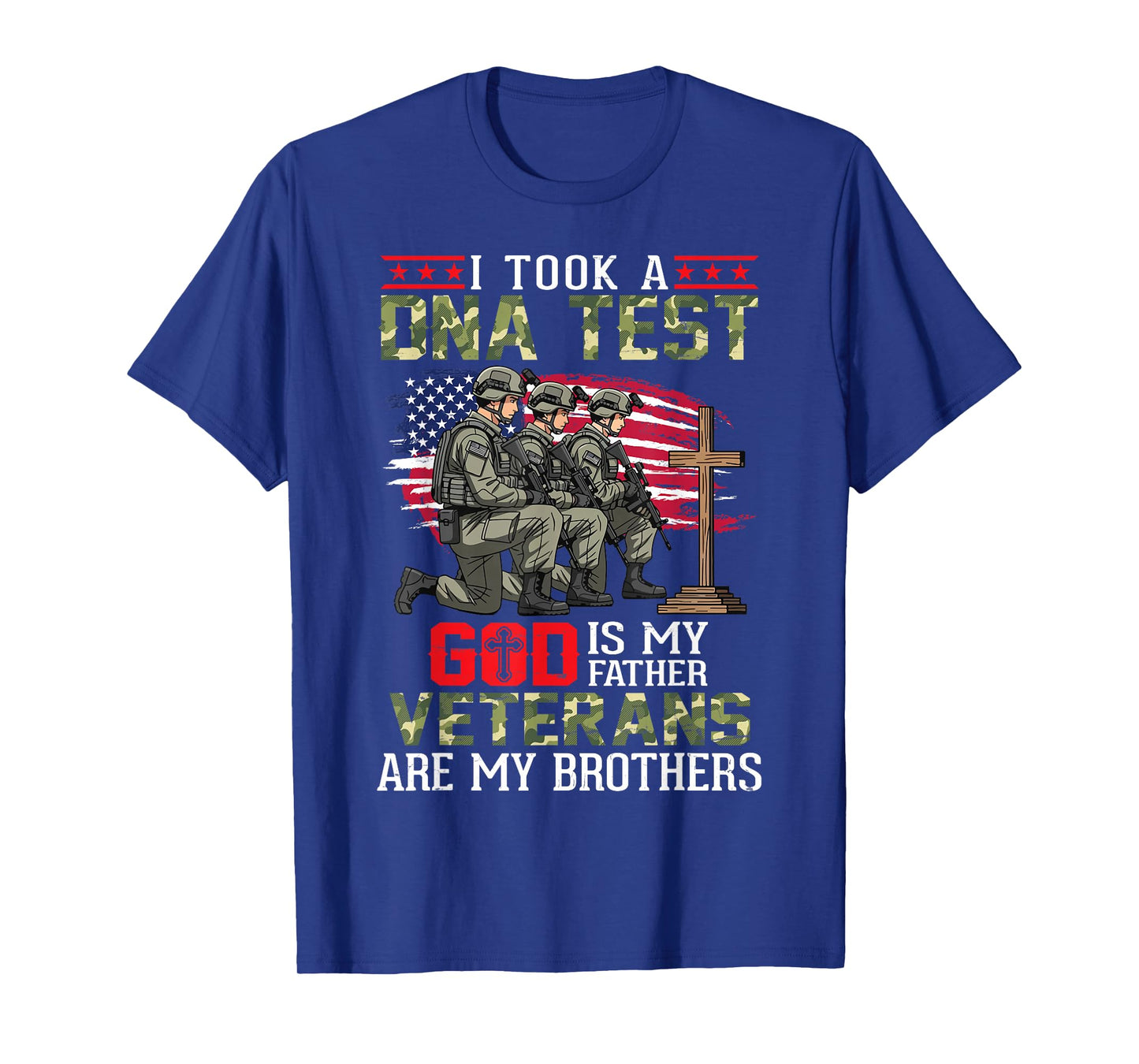 I Took A DNA Test God is My Father Veterans are My Brothers T-Shirt