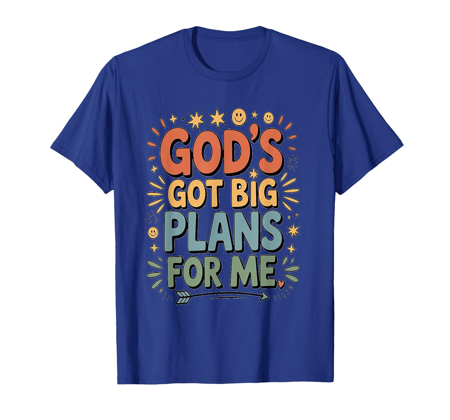 God's GOT Big Plans for ME T-Shirt