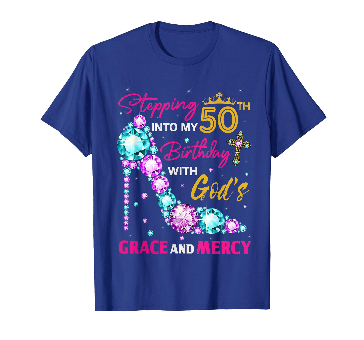 Stepping into my 50th birthday with God's grace & Mercy Lady T-Shirt
