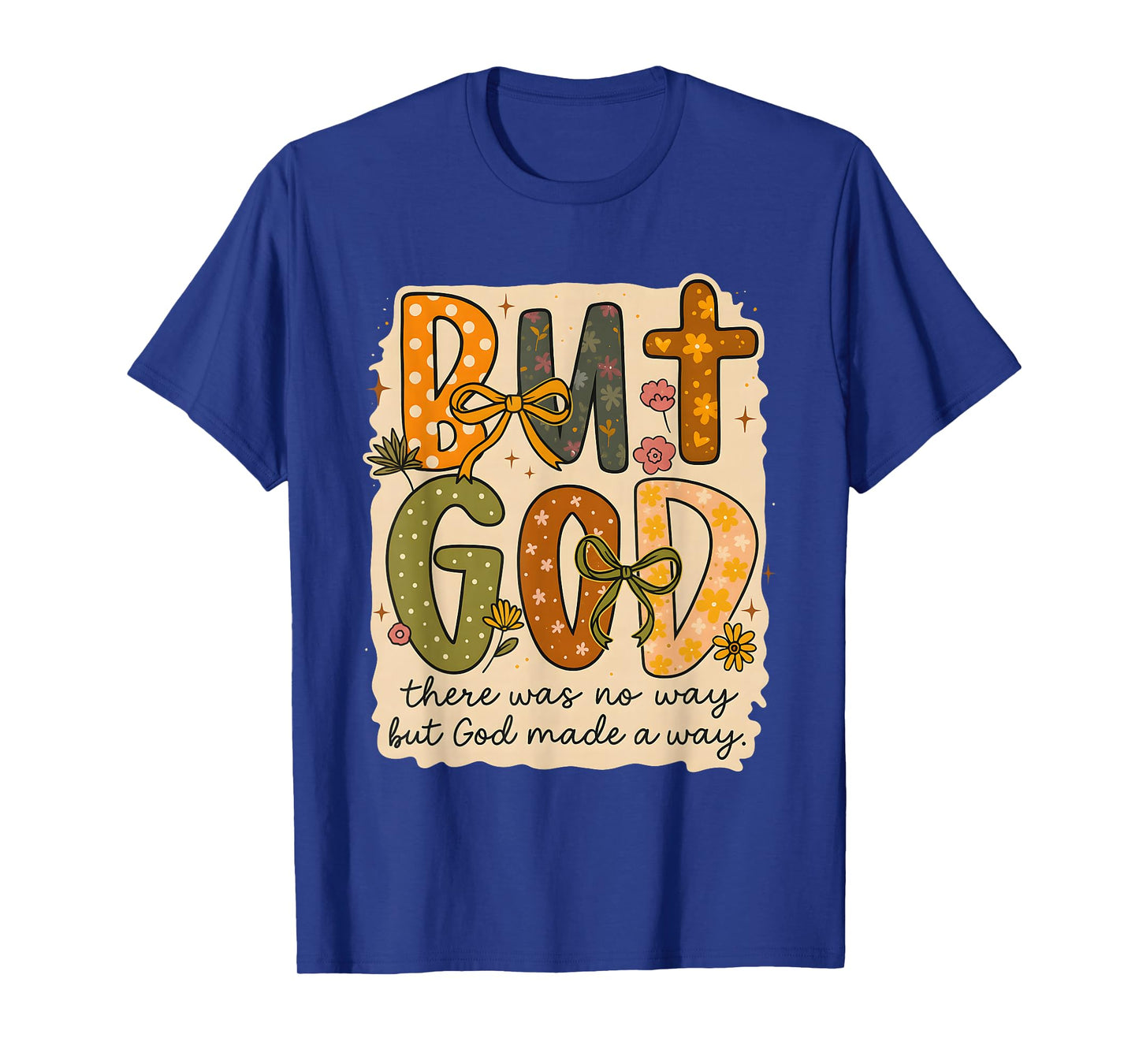 But God Made a Way Floral Faith Quote Christian Gift T-Shirt