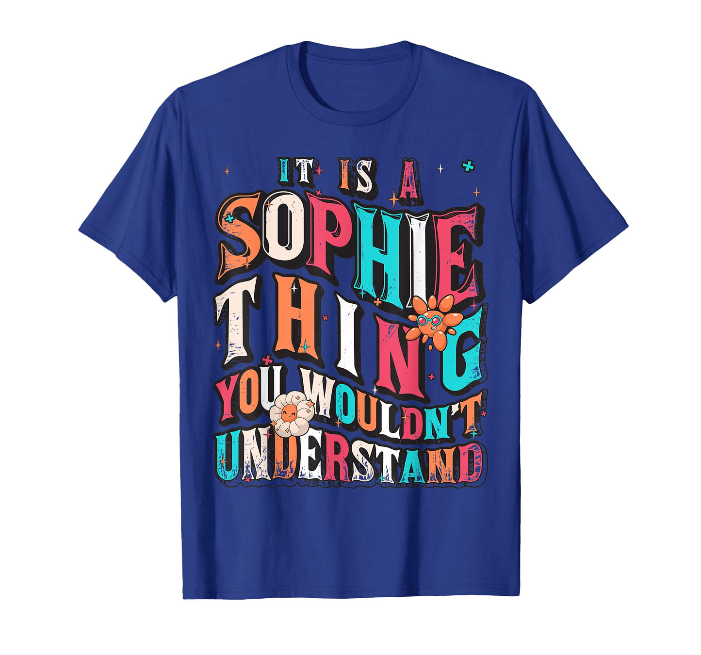 It's Sophie Thing You Wouldn't Understand, Sophie Groovy T-Shirt