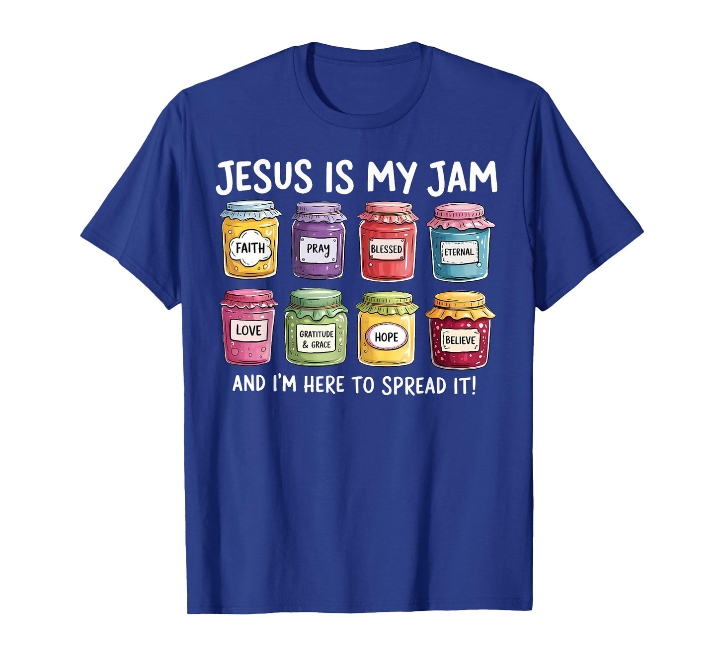 Jesus is My Jam I'm Here to Spread It Christian Faith God T-Shirt