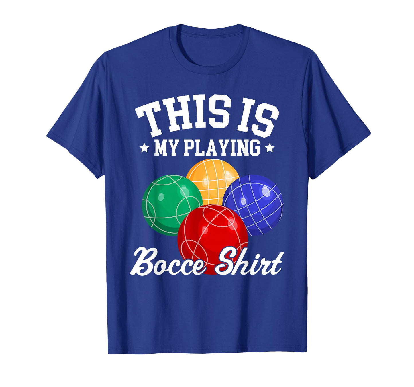 Funny Bocce Ball This is My Playing Bocce Ball Shirt boccie T-Shirt