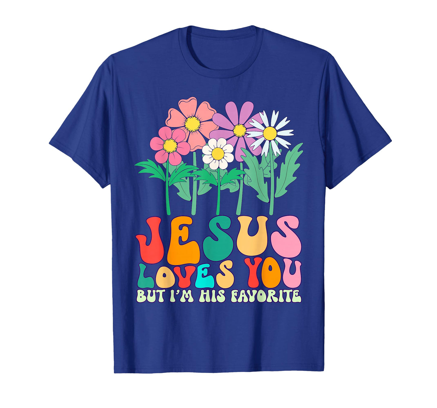 Jesus Loves You But I'm His Favorite Christian God Religion T-Shirt