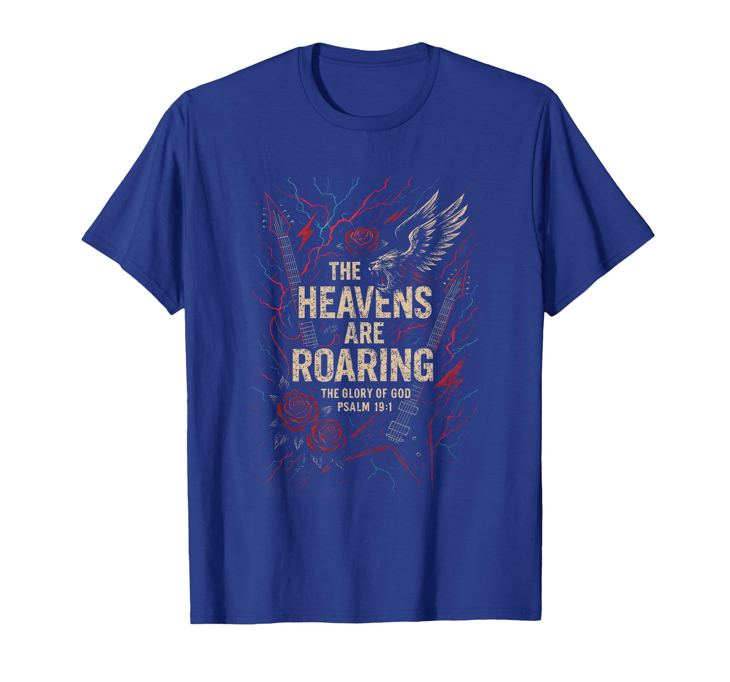 The Heavens Are Roaring Psalm 19:1 Christian Faith Quote T-Shirt