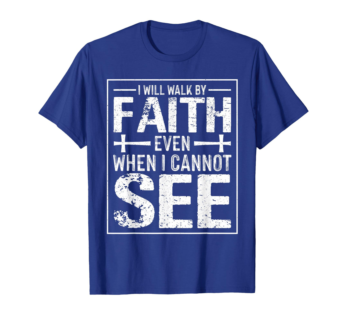 Walk by Faith Not by Sight Christian - Bible Verse Religious T-Shirt