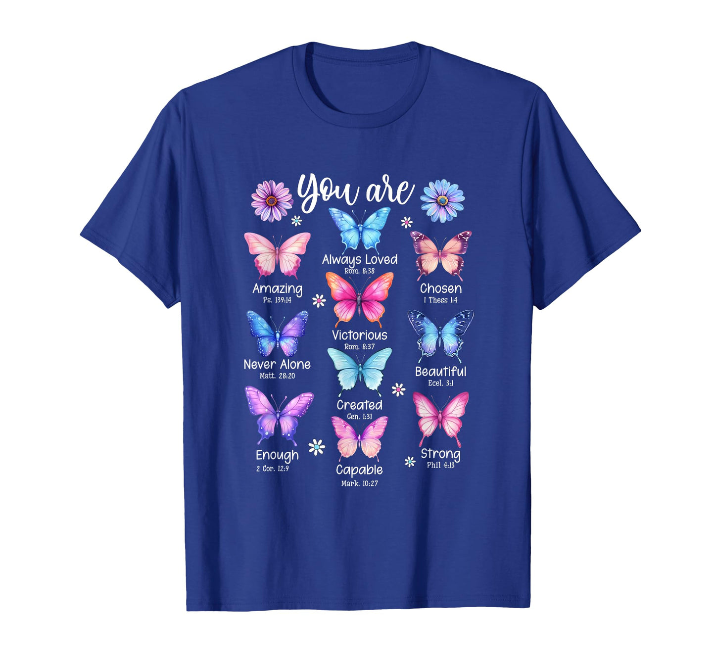 You are Butterfly Beautiful Christian Religious Bible Verse T-Shirt