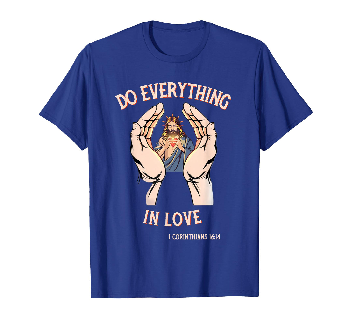 Do Everything in Love Christian Quote with Bible Verse Faith T-Shirt