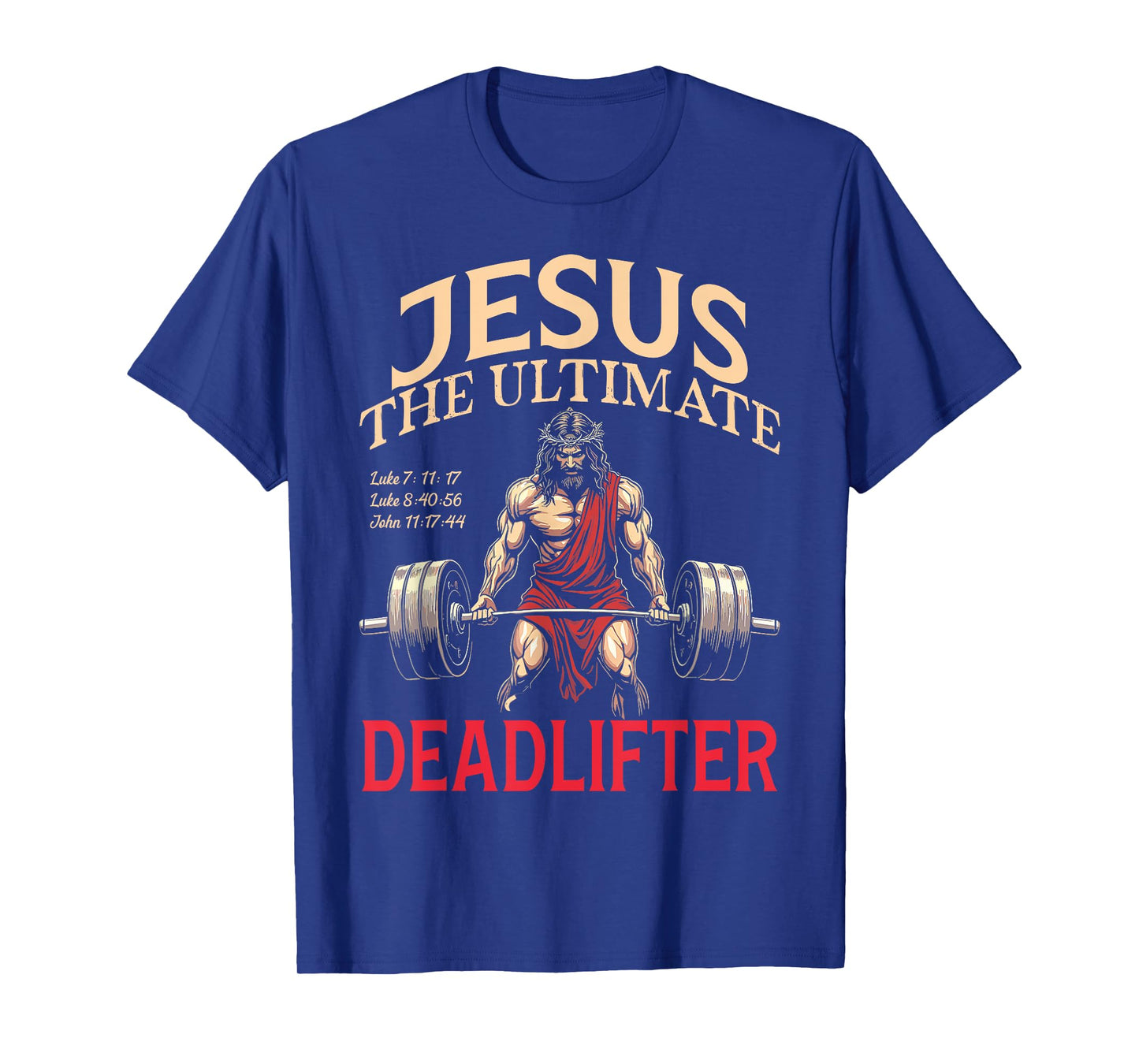 Jesus The Ultimate Deadlifter Jesus Deadlifting Christian T-Shirt