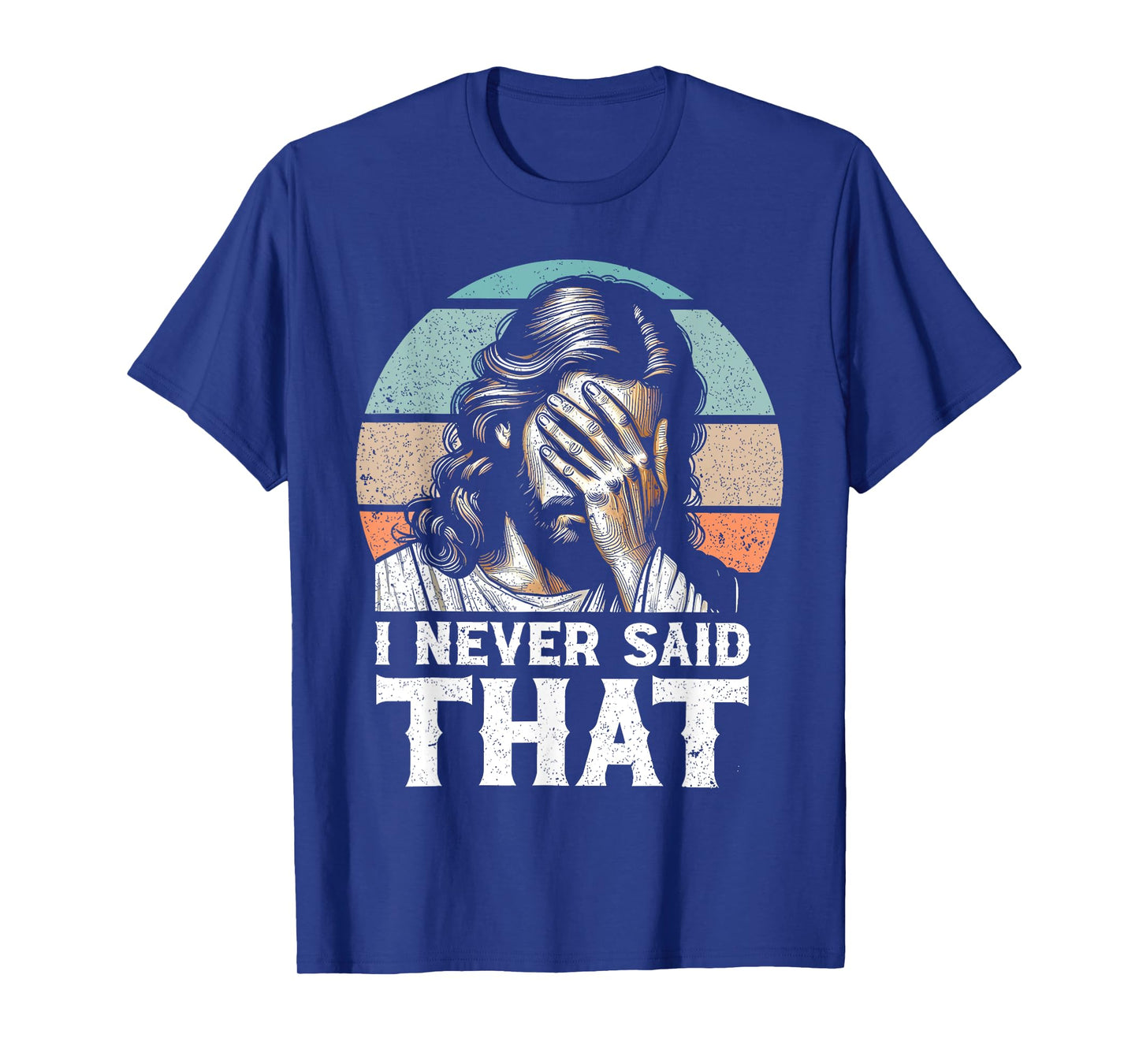 I Never Said That Funny Disappointed Jesus Retro Vintage T-Shirt