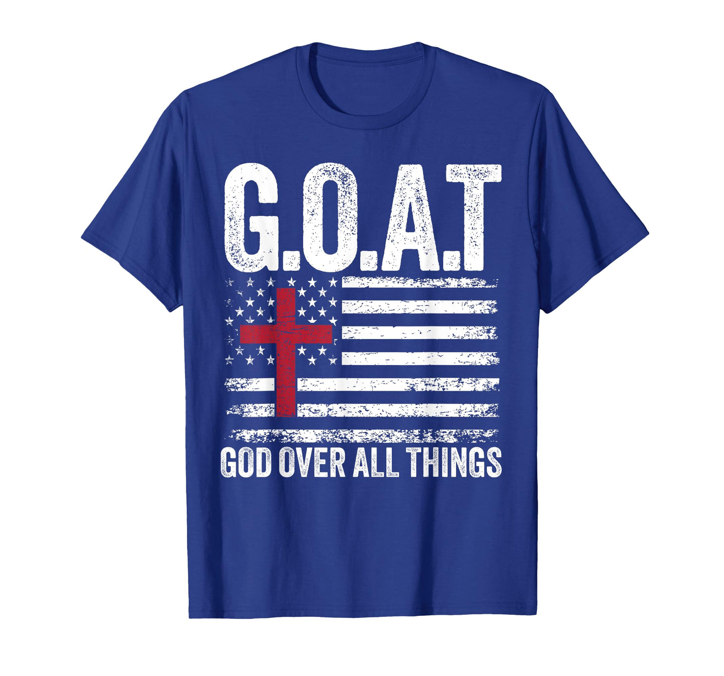 G.O.A.T God Over All Things American Faith Christian Jesus T-Shirt