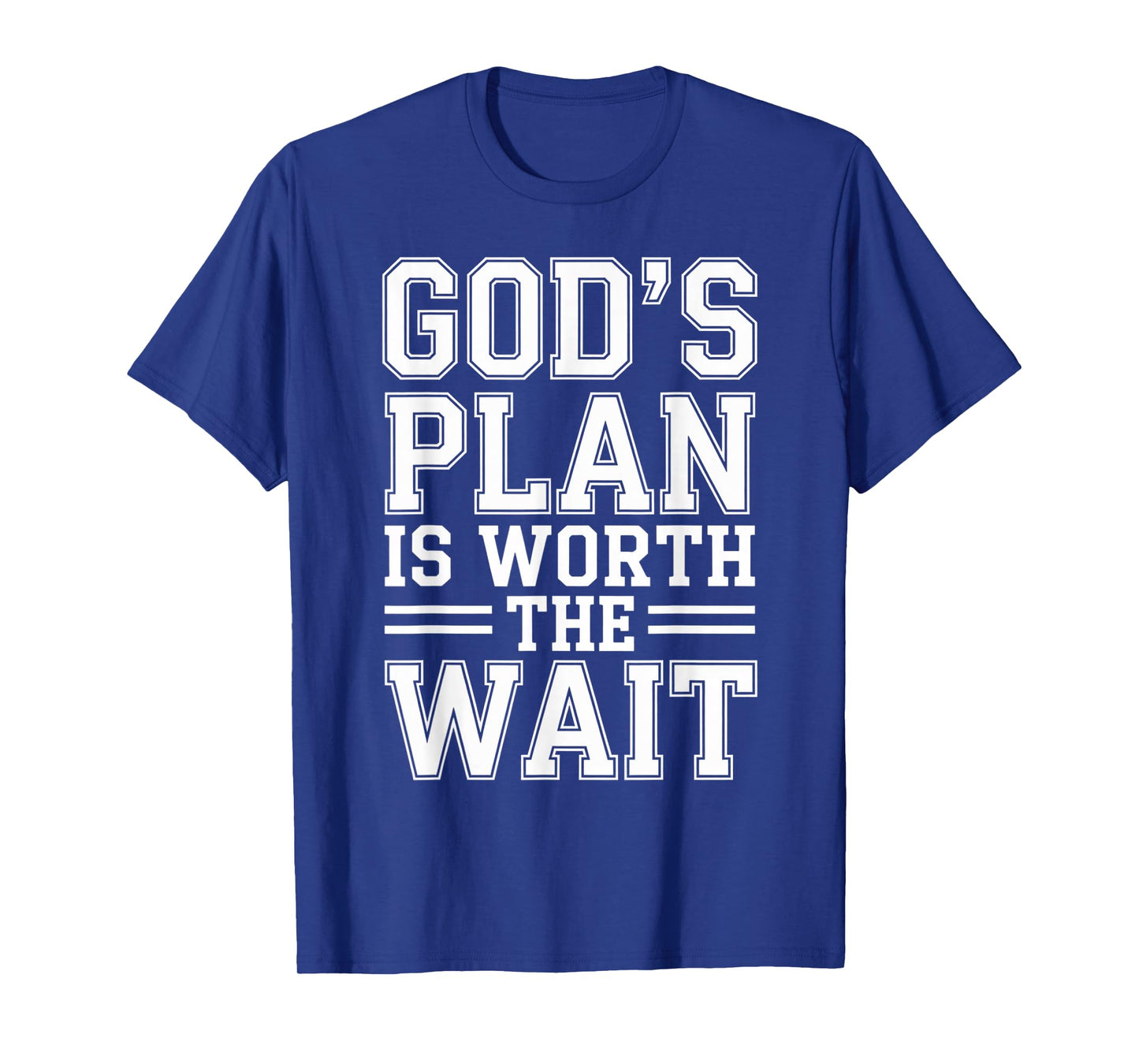 God's Plan is Worth The Wait T-Shirt