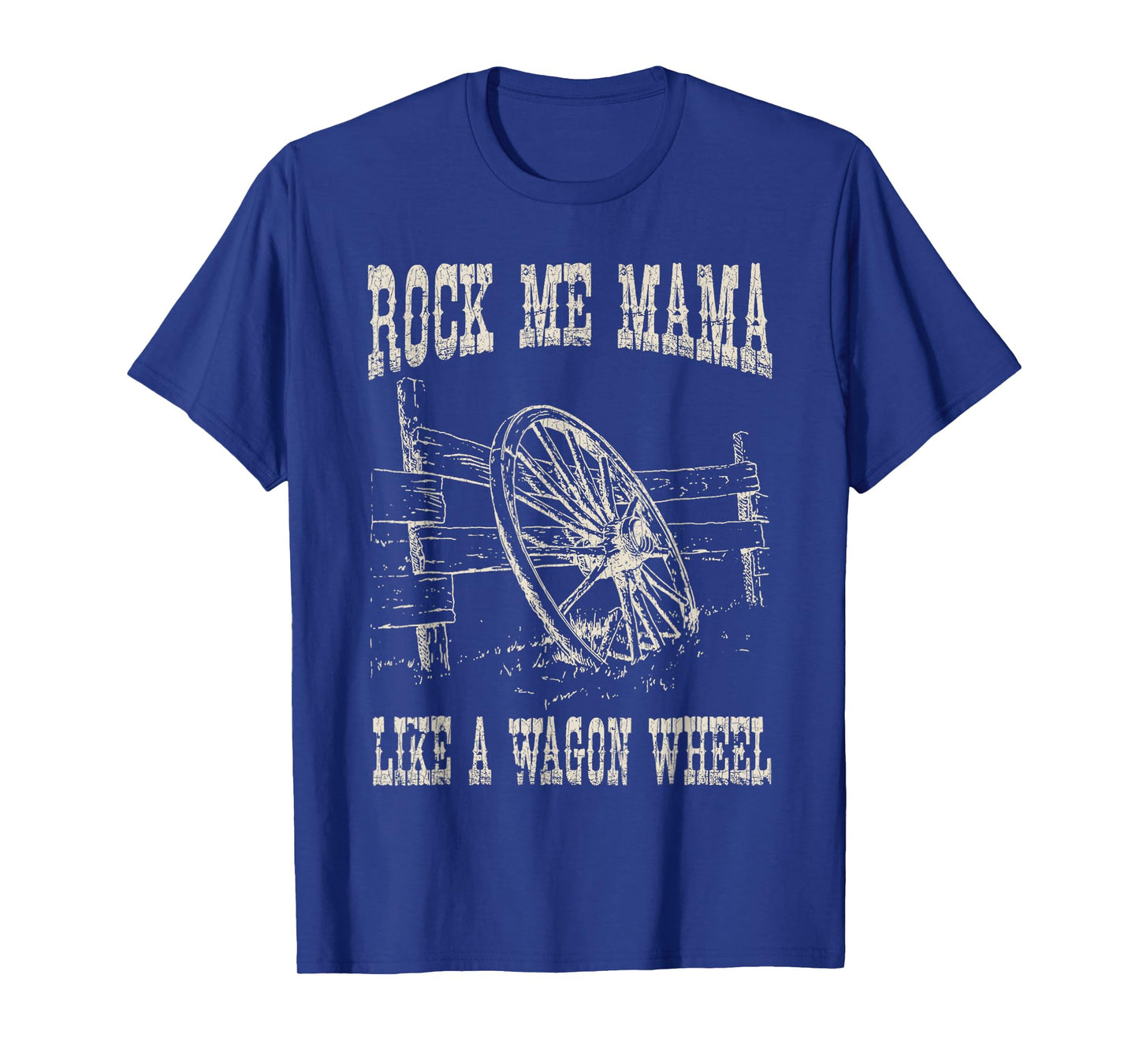 Vintage Retro Rock Music Me Mama Like A Wagon Wheel TShirt C T-Shirt