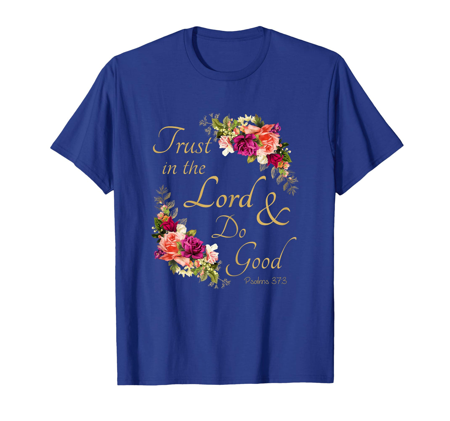 Psalms 37:3 Trust in the Lord & Do Good – Christian Women's T-Shirt