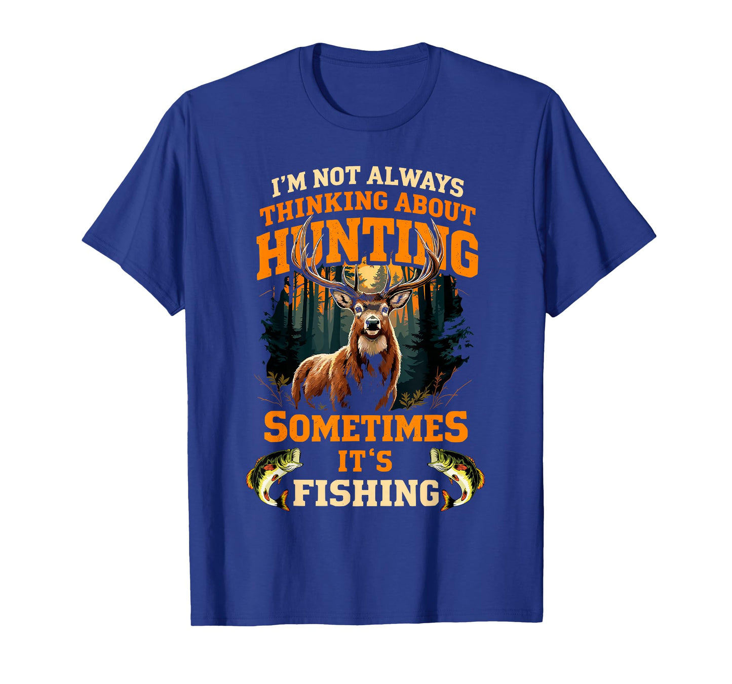 Hunting Sometimes It's Fishing Fish Fan Hunter Dad Humor T-Shirt