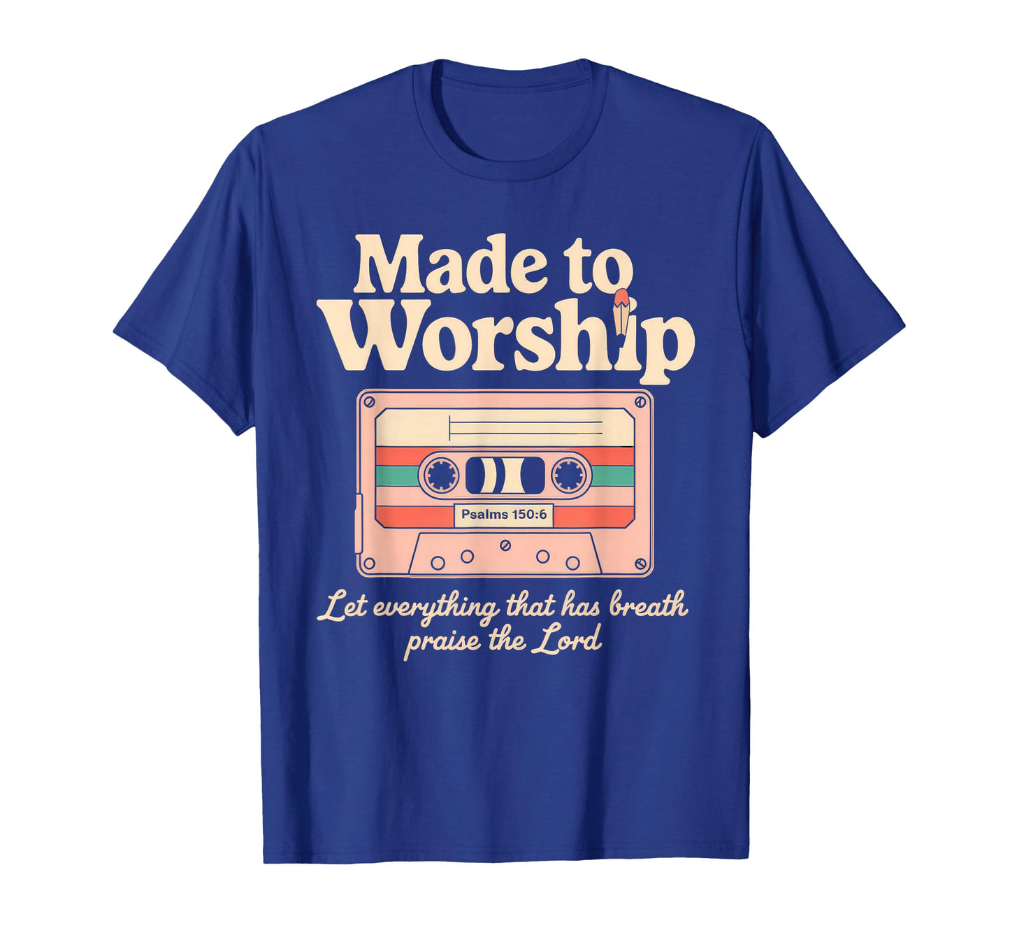 Worship Tshirt Christian Music Retro Cassette Psalms 150:6 T-Shirt