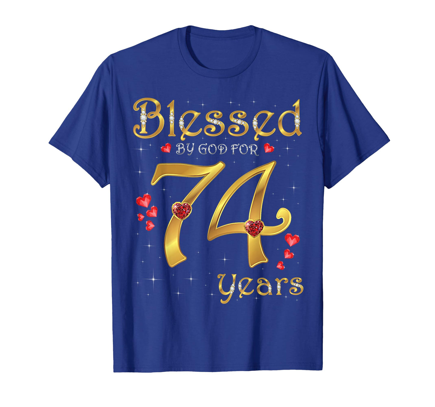 Blessed By God For 74 Years Old 74th Birthday Party Queen T-Shirt