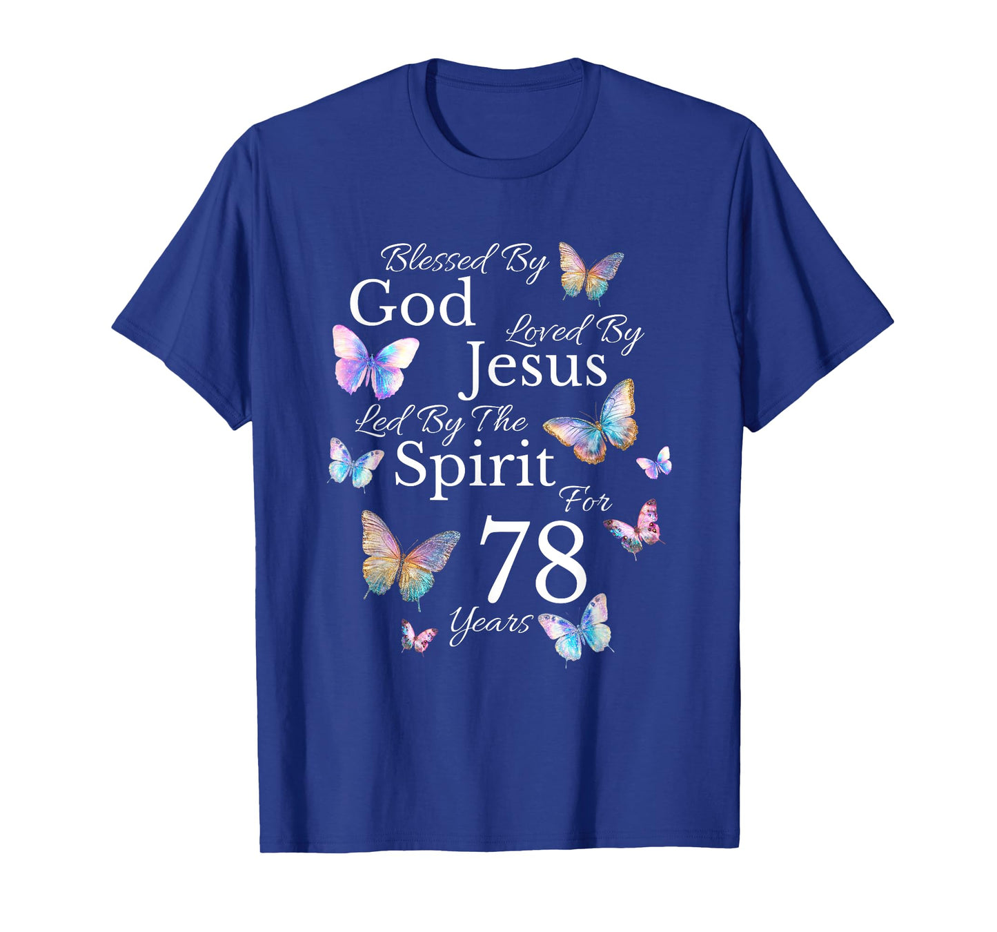 Blessed By God Loved By Jesus For 78 Years Old 78th Birthday T-Shirt