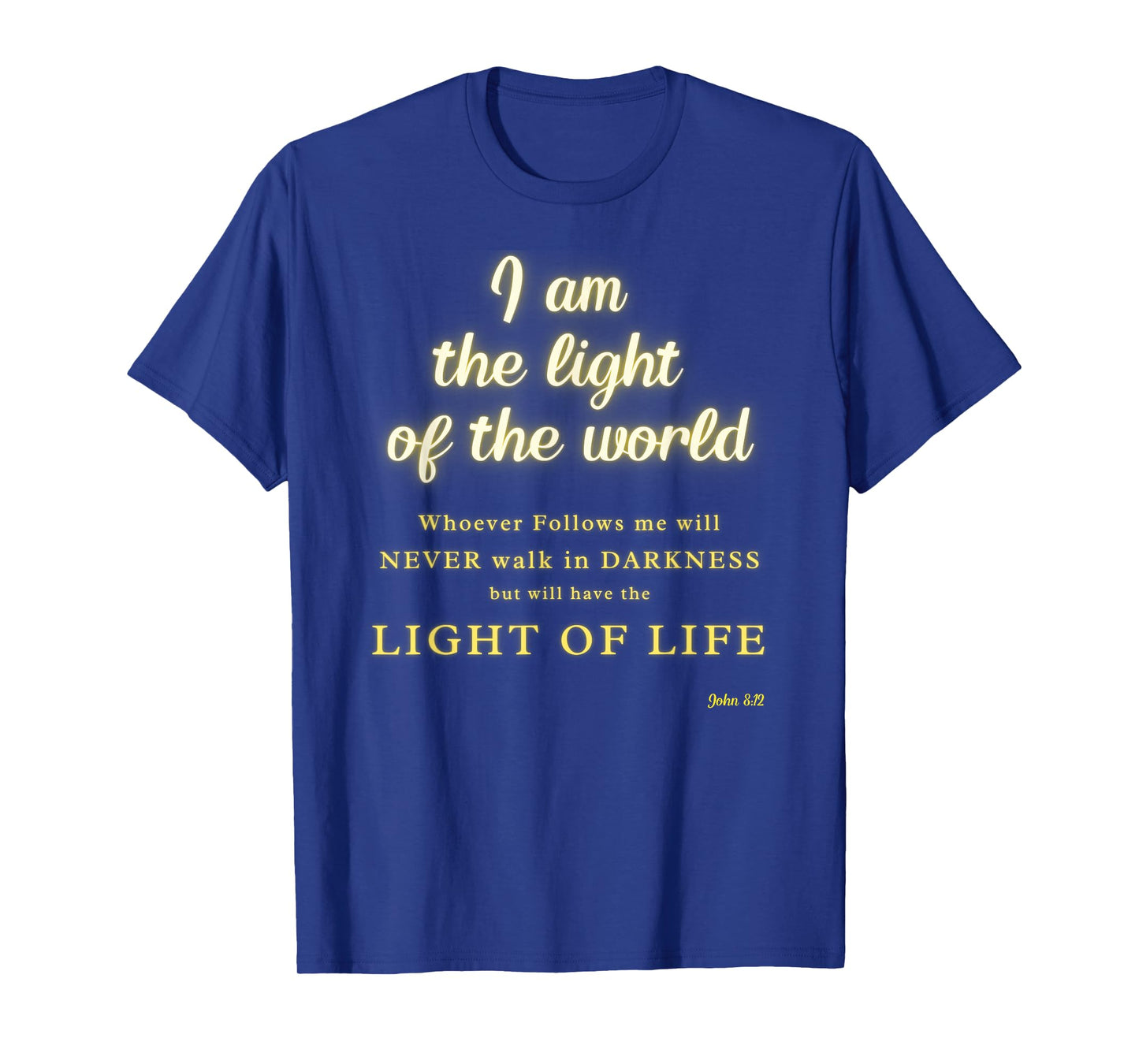 I am The Light -John 8 Jesus Bible Scripture Verse Christian T-Shirt