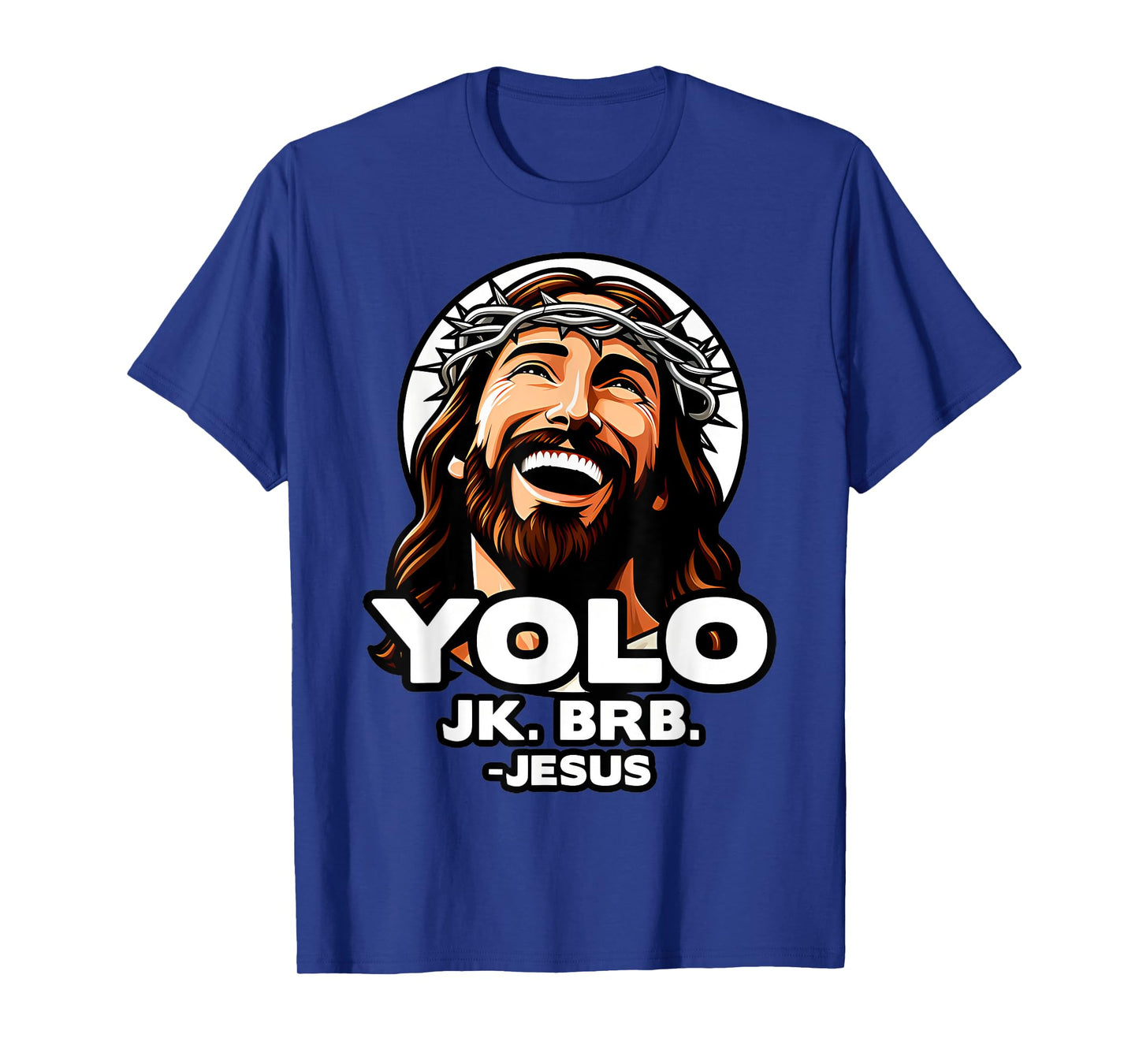 Yolo Jk Brb Jesus Funny Easter Day Ressurection Christians T-Shirt