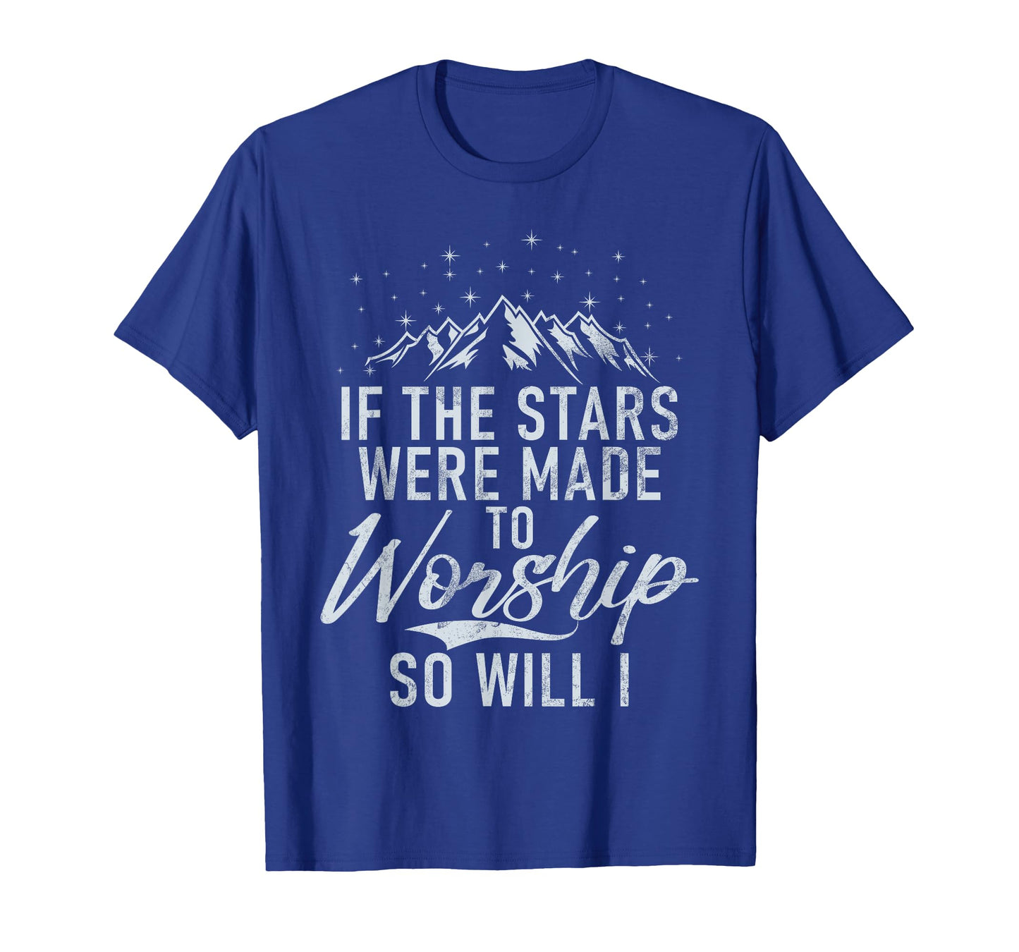 Christianity If The Stars Were Made To Worship So Will I God T-Shirt