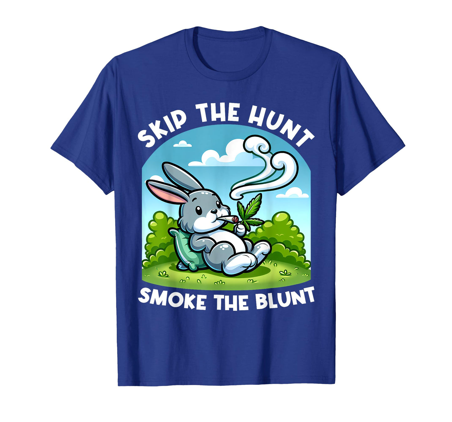 Funny Happy 420 Easter Skip The Hunt Smoke The Blunt Bunny T-Shirt