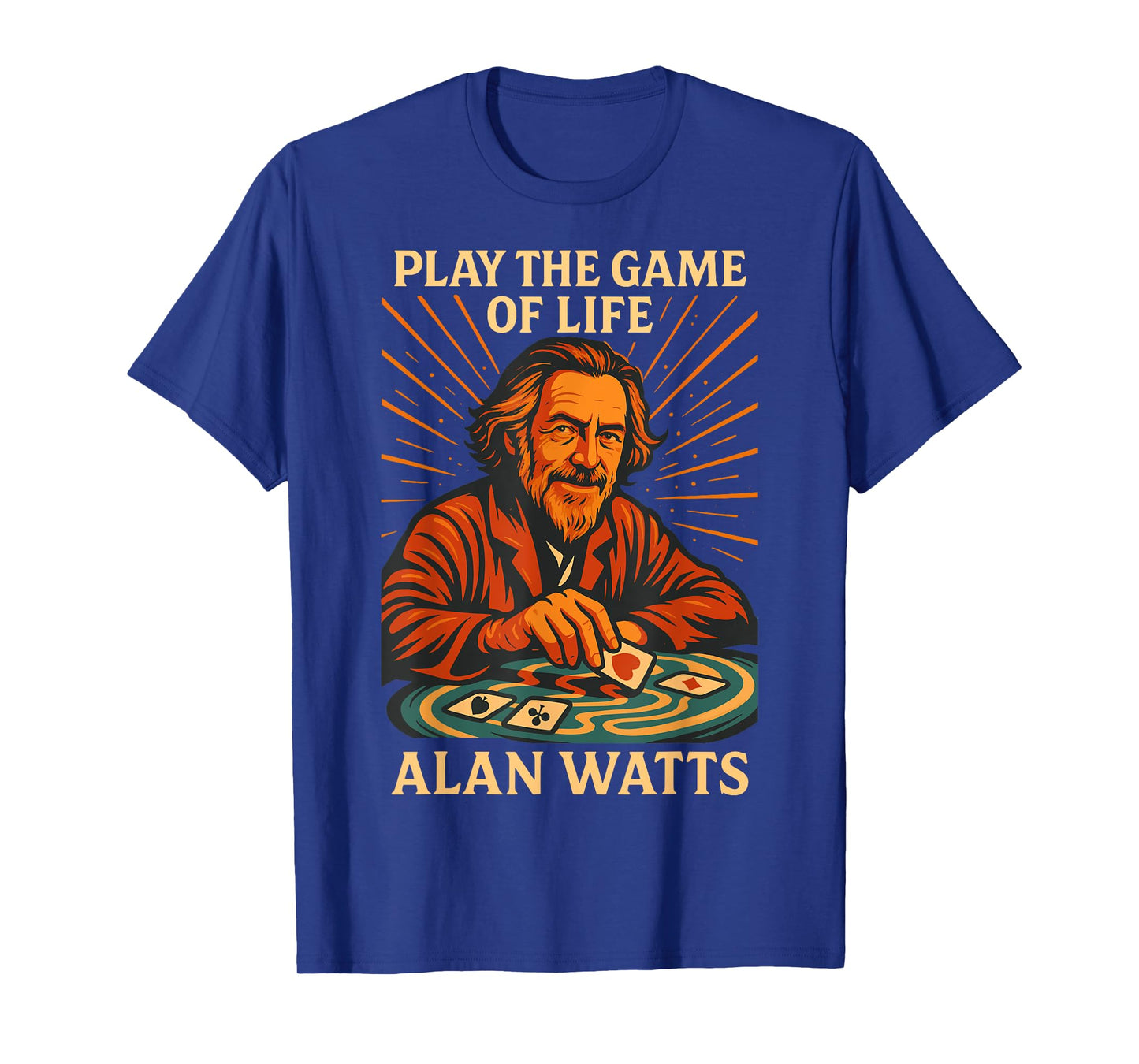 Alan Watts Quote Play Game Life Poker Zen Cards Art T-Shirt
