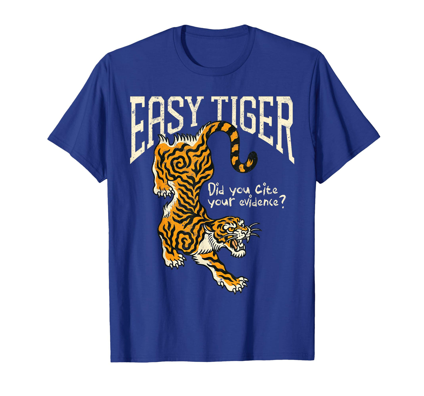 Easy Tiger Did You Cite Your Evidence Vintage Funny Teacher T-Shirt