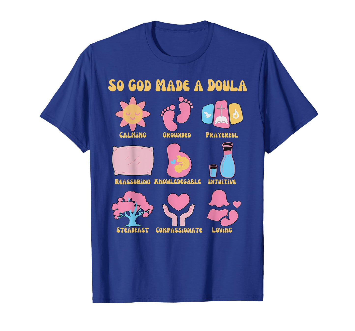 Retro Christian Doula Life Birth Worker So God Made A Doula T-Shirt