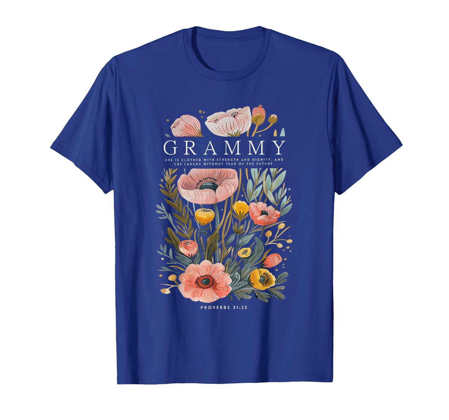 Grammy She is Clothed With Strength & Dignity Flowers Women T-Shirt