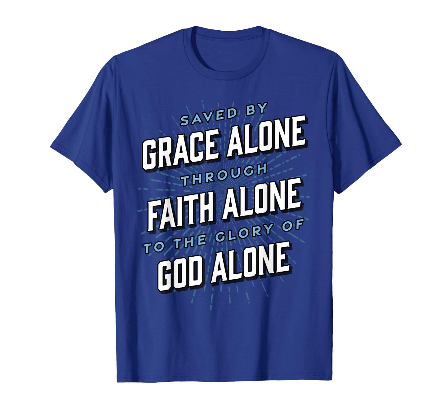 Saved By Grace Alone | Solas of Reformed Theology Christian T-Shirt