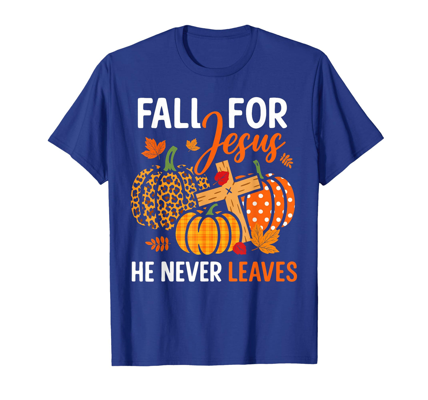 Retro Fall for Jesus He Never Leaves Christian Bible Autumn T-Shirt