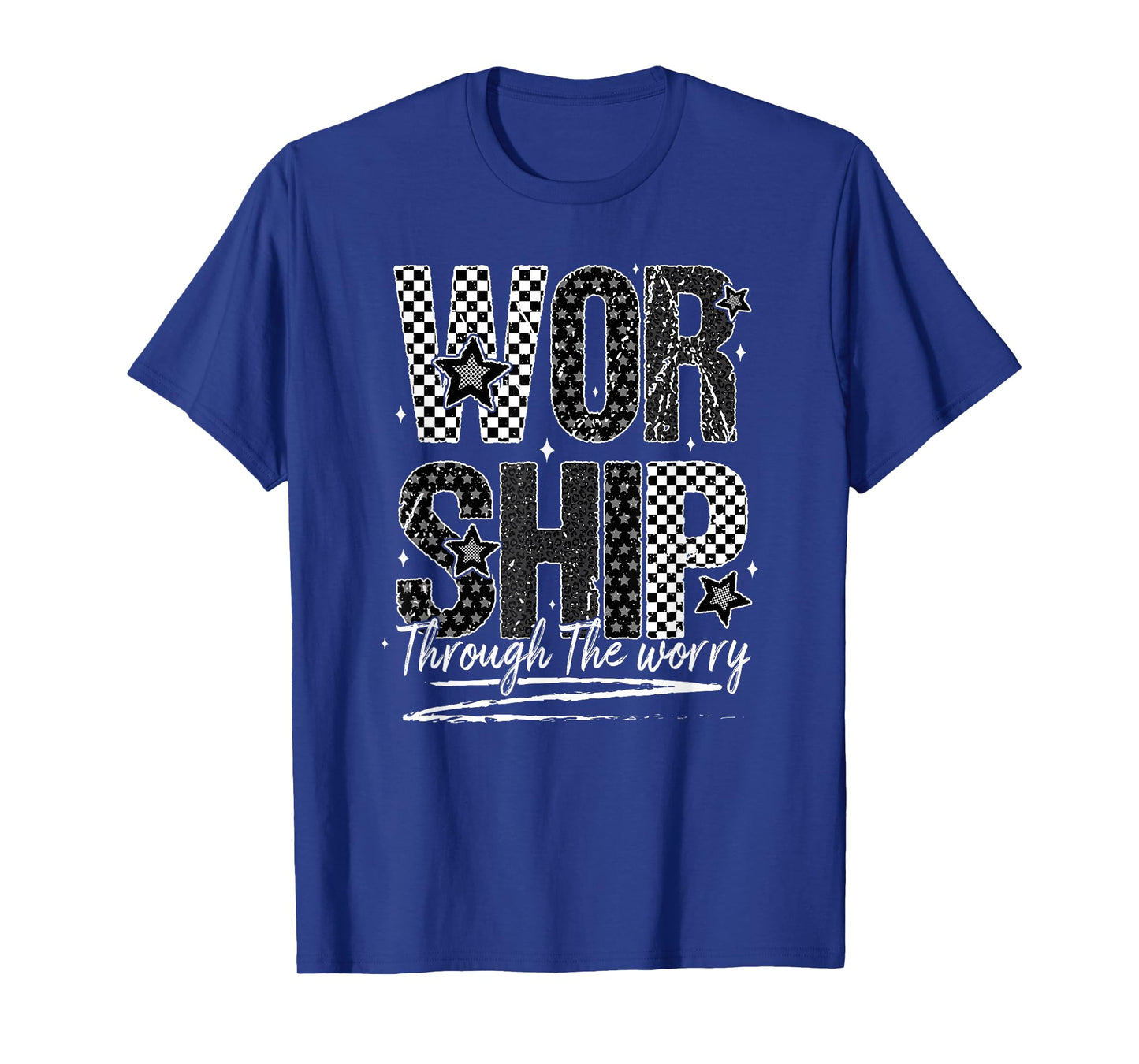 Worship Through The Worry, Jesus, Bible Verse, Christian T-Shirt