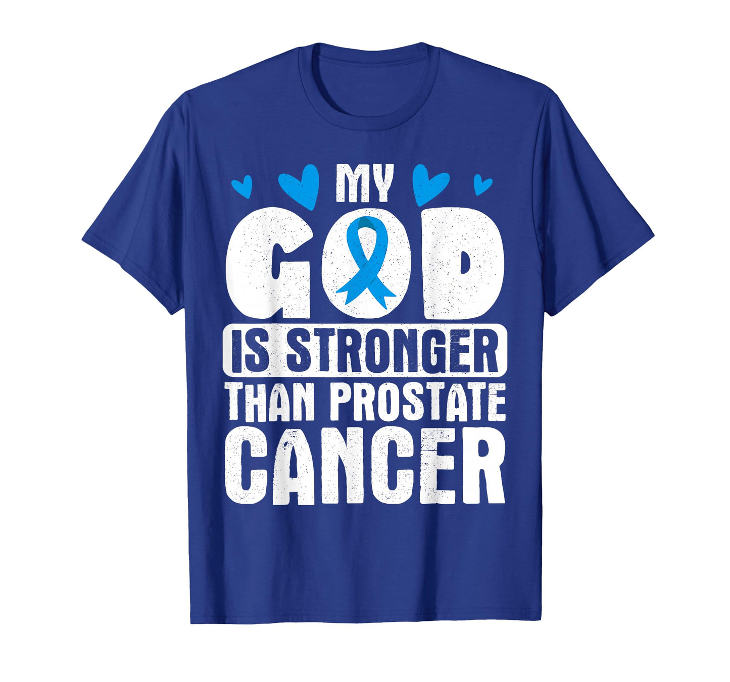 My God Is Stronger Than Prostate Cancer T-Shirt