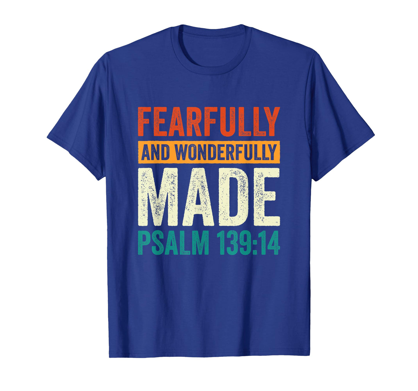 Christian Psalm 139:14 Fearfully and Wonderfully Made T-Shirt