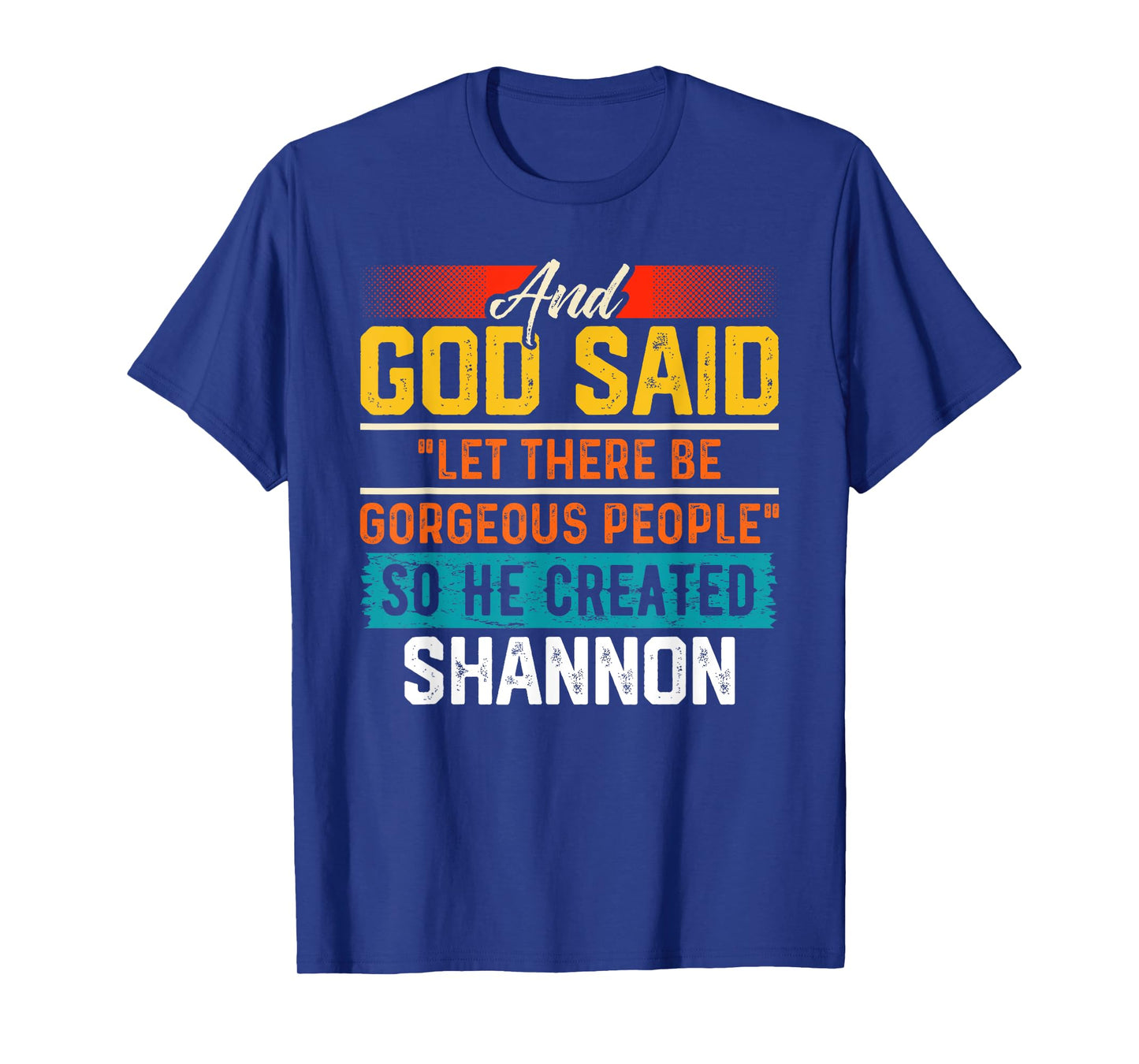 And God Said So He Created SHANNON T-Shirt Funny SHANNON T-Shirt